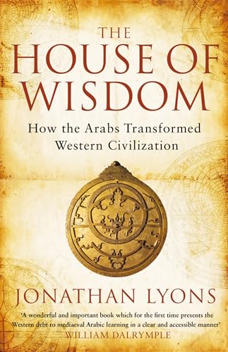 Jonathan Lyons - House of Wisdom : How the Arabs Transformed Western C image 1