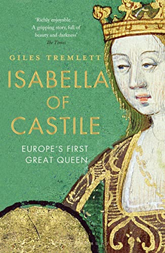 Giles Tremlett - Isabella of Castile : Europe's First Great Queen image 1