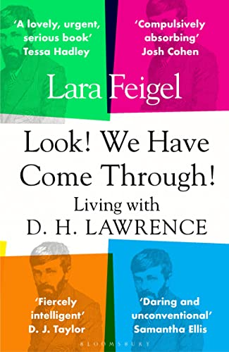 Lara Feigel - Look! We Have Come Through! : Living With D. H. Lawrence image 1