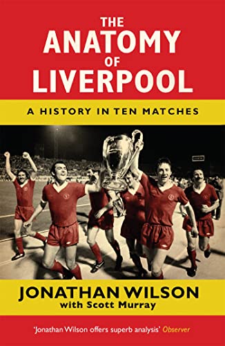Scott Murray - Anatomy of Liverpool : A History in Ten Matches - Paper image 1
