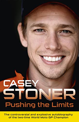 Casey Stoner - Pushing the Limits : The Two-Time World MotoGP Champion image 1