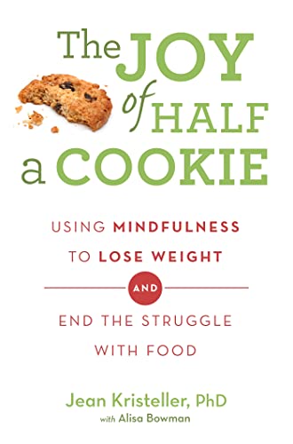 Alisa Bowman - Joy of Half A Cookie : Using Mindfulness to Lose Weight image 1
