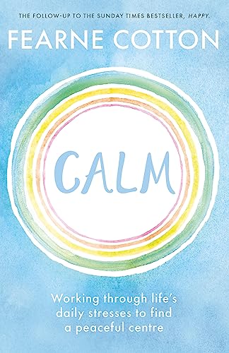 Fearne Cotton - Calm : Working through life's daily stresses to fi image 1