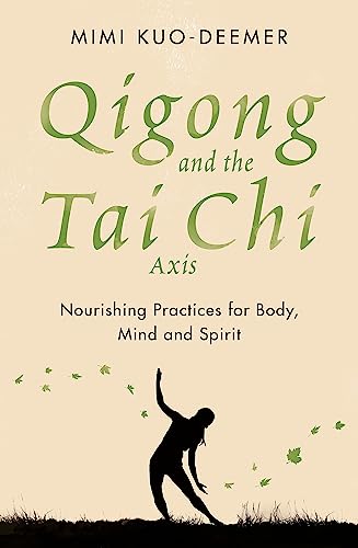 Mimi Kuo-Deemer - Qigong and the Tai Chi Axis : Nourishing Practices f image 1