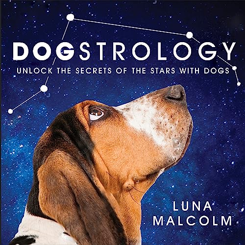 Luna Malcolm - Dogstrology : Unlock the Secrets of the Stars with Dogs image 1