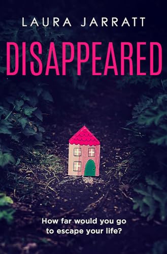 Laura Jarratt - Disappeared : Chilling, tense, gripping - a thrilling image 1