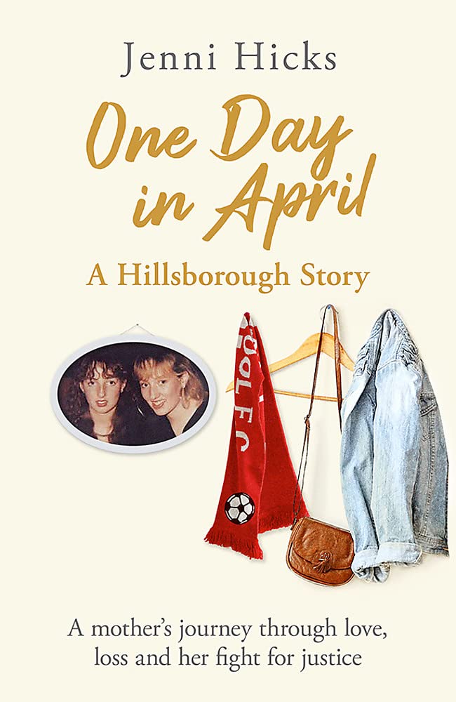 Jenni Hicks - One Day in April - A Hillsborough Story : A mother's image 1