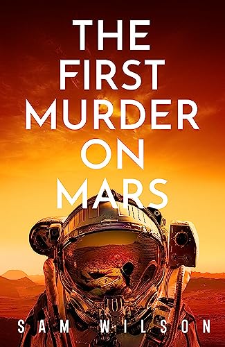 Sam Wilson - First Murder On Mars - Hardback image 1
