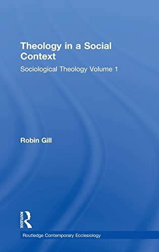 Theology in a Social Context: Sociological Theology Volume 1