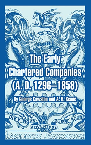 The Early Chartered Companies: (A. D. 1296--1858)