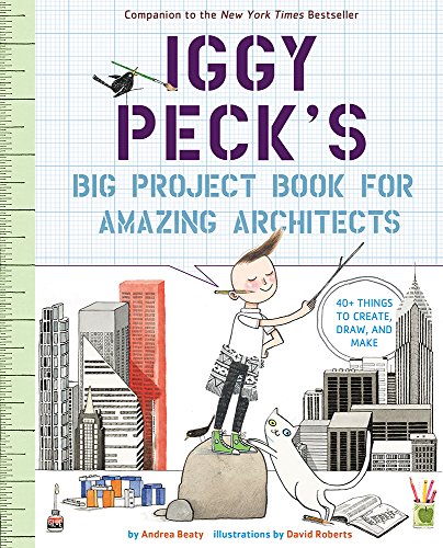 Andrea Beaty - Iggy Peck's Big Project Book for Amazing Architects image 1