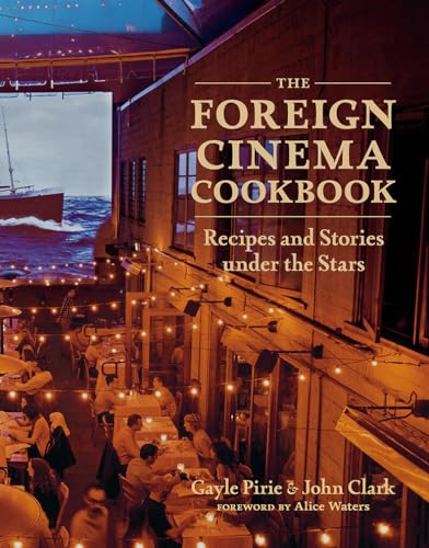 John Clark - Foreign Cinema Cookbook : Recipes and Stories Under the S image 1