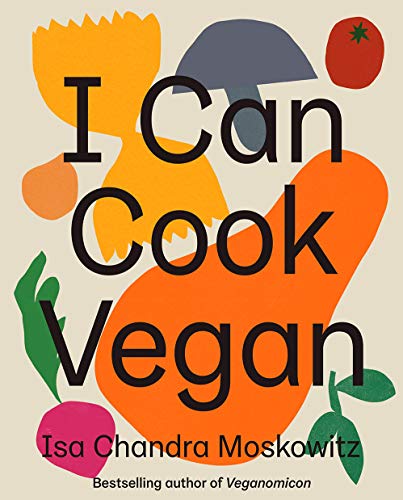 Isa Chandra Moskowit - I Can Cook Vegan - Hardback image 1