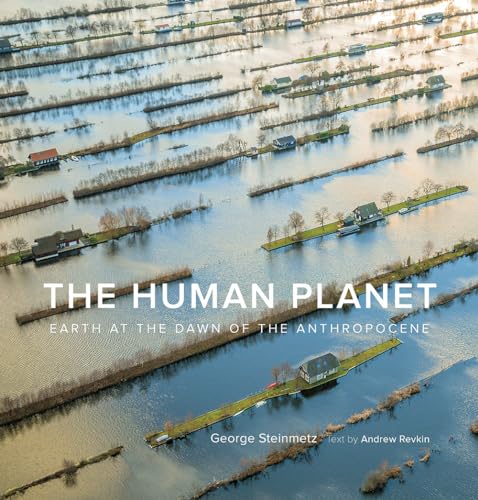 Andrew Revkin - Human Planet : Earth at the Dawn of the Anthropocene - image 1