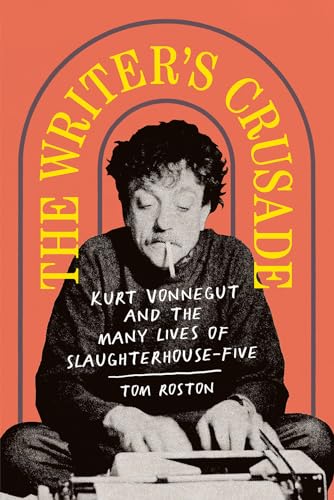 Tom Roston - Writer's Crusade : Kurt Vonnegut and the Many Lives o image 1