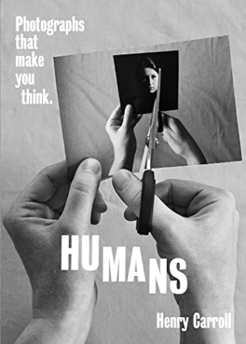 Henry Carroll - HUMANS : Photographs That Make You Think - Paperback image 1