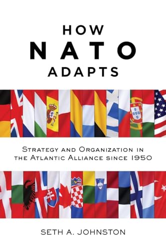 Seth A. Johnston - How NATO Adapts : Strategy and Organization in the image 1