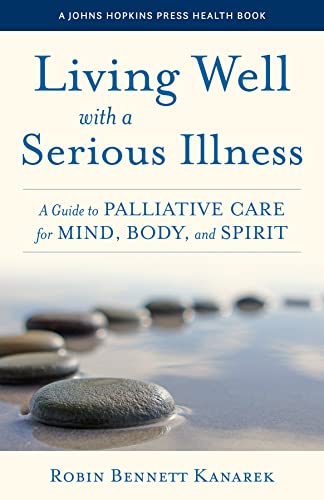 Robin Bennett Kanare - Living Well with a Serious Illness : A Guide to image 1