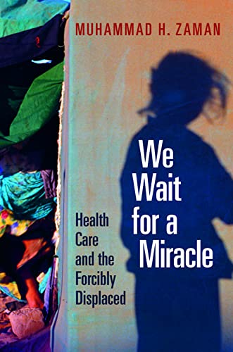 Muhammad H. Zaman - We Wait for a Miracle : Health Care and the Forcib image 1