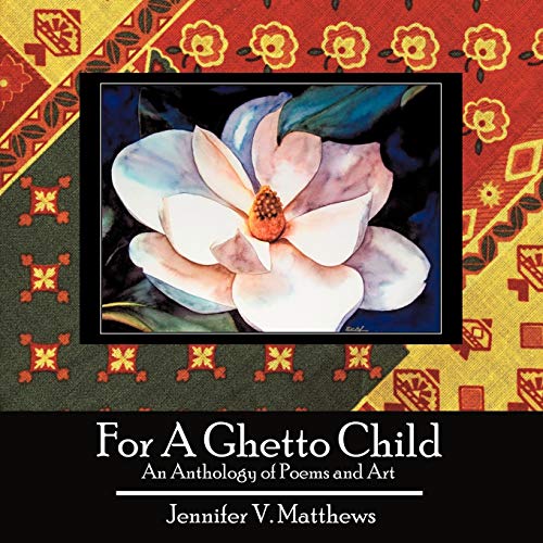 For A Ghetto Child: An Anthology of Poems and Art