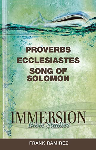 Immersion Bible Studies - Proverbs, Ecclesiastes, Song of Solomon