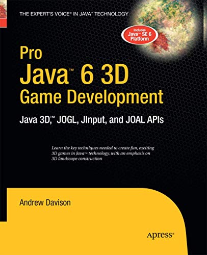 Pro Java 6 3D Game Development : Java 3D, JOGL, JInput and JOAL APIs