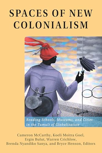 Spaces of New Colonialism : Reading Schools, Museums, and Cities in th image 1