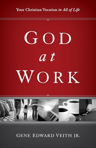 Gene Edward Jr. Veit - God at Work : Your Christian Vocation in All of image 1