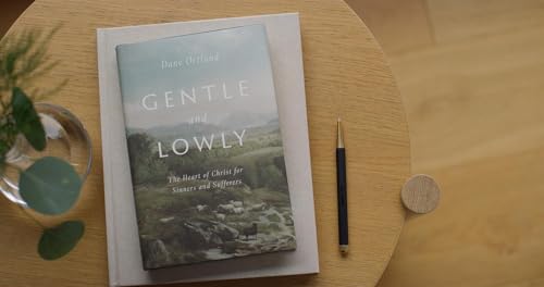 Dane C. Ortlund - Gentle and Lowly : The Heart of Christ for Sinners a image 2