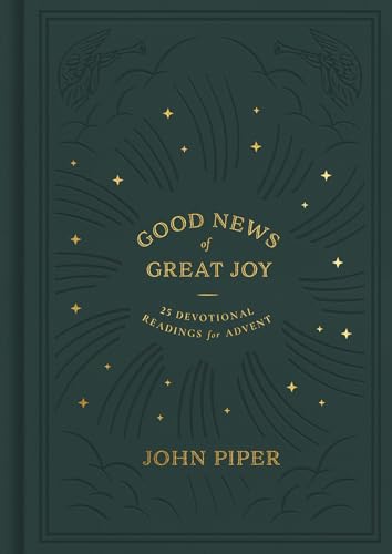 John Piper - Good News of Great Joy : 25 Devotional Readings for Adven image 1