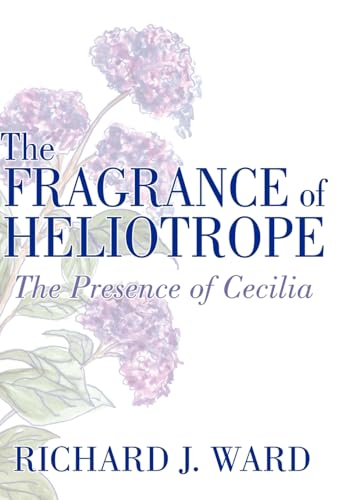 The Fragrance of Heliotrope: The Presence of Cecilia