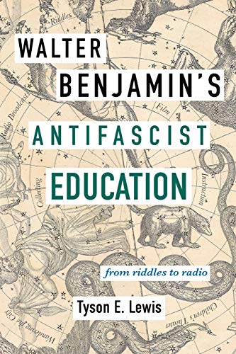 Walter Benjamin's Antifascist Education : From Riddles to Radio