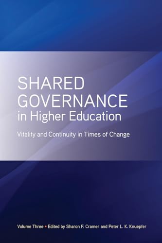 Shared Governance in Higher Education, Volume 3 : Vitality and Continuity in Times of Change