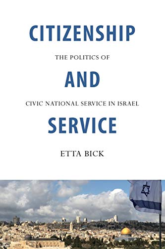 Citizenship and Service : The Politics of Civic National Service in Israel