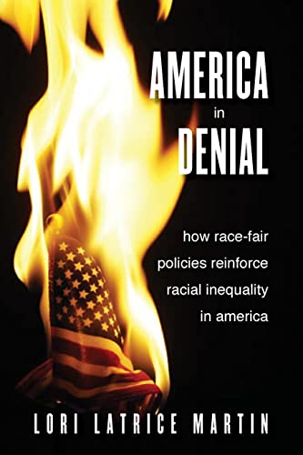 America in Denial : How Race-Fair Policies Reinforce Racial Inequality in America