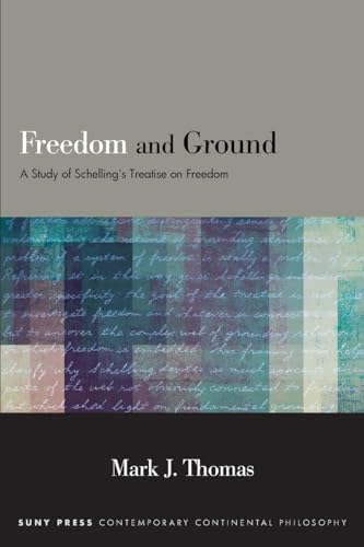 Freedom and Ground : A Study of Schelling's Treatise on Freedom