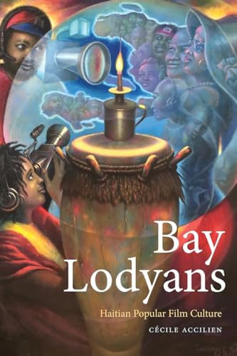 Bay Lodyans : Haitian Popular Film Culture