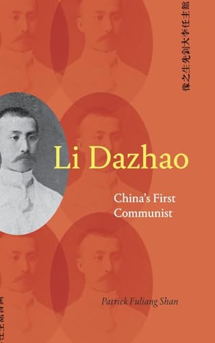 Li Dazhao : China's First Communist