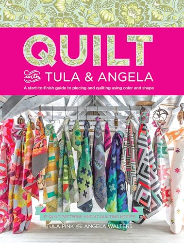 Angela Walters - Quilt with Tula and Angela : A Start-to-Finish Guide image 1