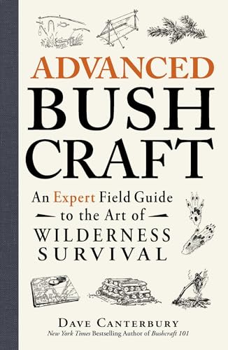 Dave Canterbury - Advanced Bushcraft : An Expert Field Guide to the Ar image 1