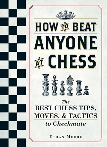Ethan Moore - How To Beat Anyone At Chess : The Best Chess Tips, Moves image 1