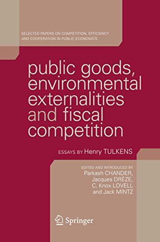 Public Goods, Environmental Externalities and Fiscal Competition : Selected Papers on Competition, Efficiency, and Cooperation in Public Economics by