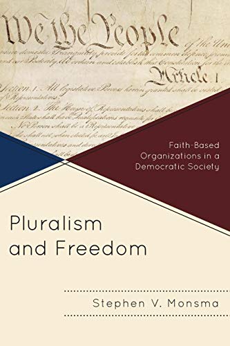 Pluralism and Freedom : Faith-Based Organizations in a Democratic Society