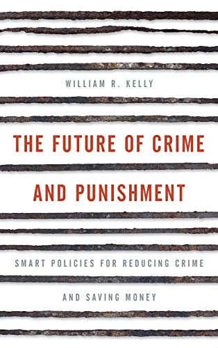 William R. Kelly - Future of Crime and Punishment : Smart Policies for image 1