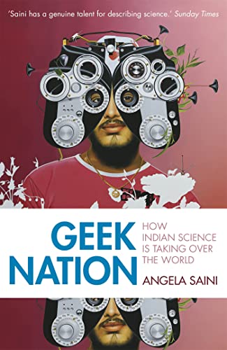 Angela Saini - Geek Nation : How Indian Science is Taking Over the Wor image 1