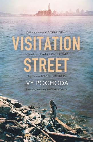 Ivy Pochoda - Visitation Street : Two girls disappear on the river. On