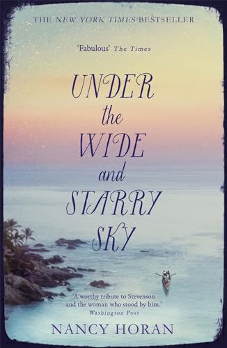 Nancy Horan - Under the Wide and Starry Sky : the tempestuous of love image 1