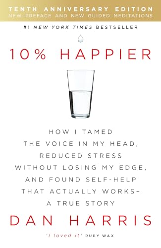 Dan Harris - 10% Happier : How I Tamed the Voice in My Head, Reduced S image 1