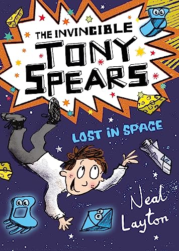 Neal Layton - Tony Spears: The Invincible Tony Spears: Lost in Space : image 1