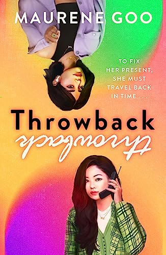 Maurene Goo - Throwback : the thrilling new YA time-travel romance by image 1